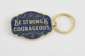 Keychain || Be Strong & Courageous || Josh. 1:9